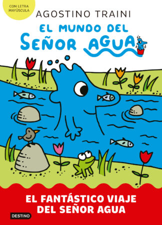 El mundo del señor Agua 1. El fantástico viaje del señor Agua